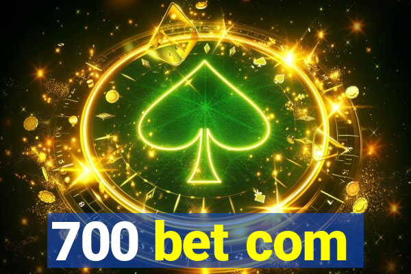 700 bet com